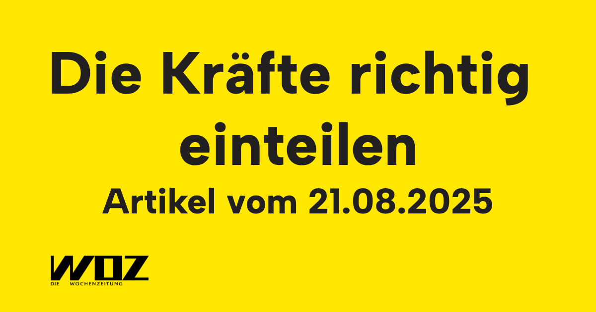 Die Kräfte richtig einteilen – WOZ